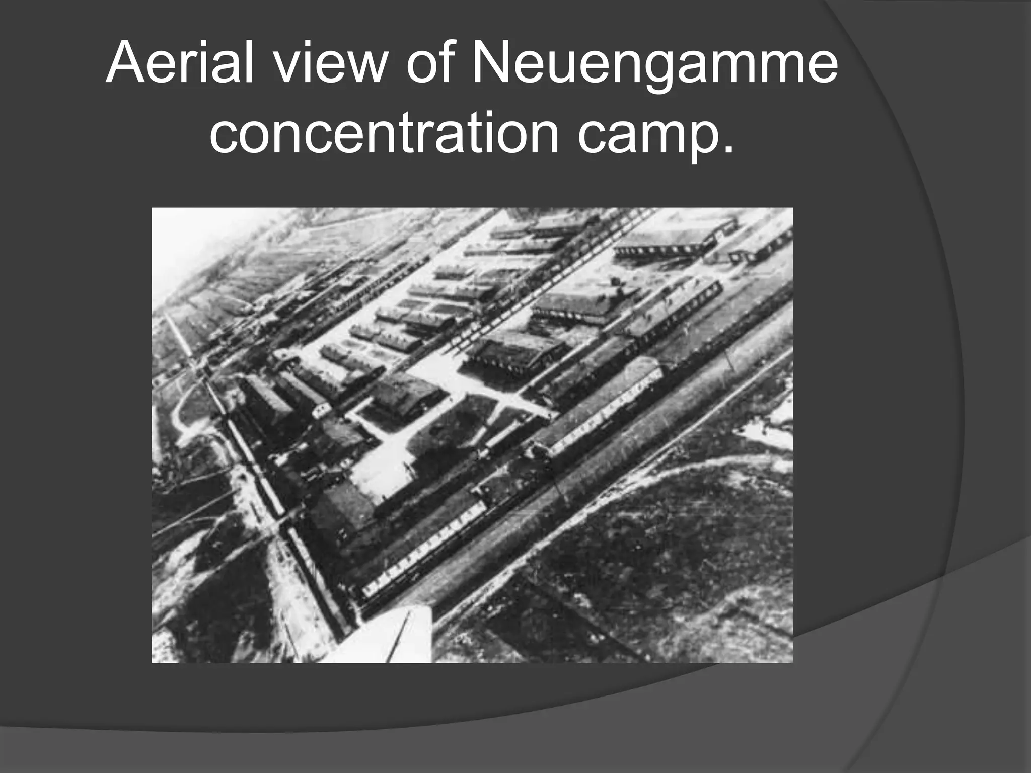 Aerial view of Neuengamme
    concentration camp.
 