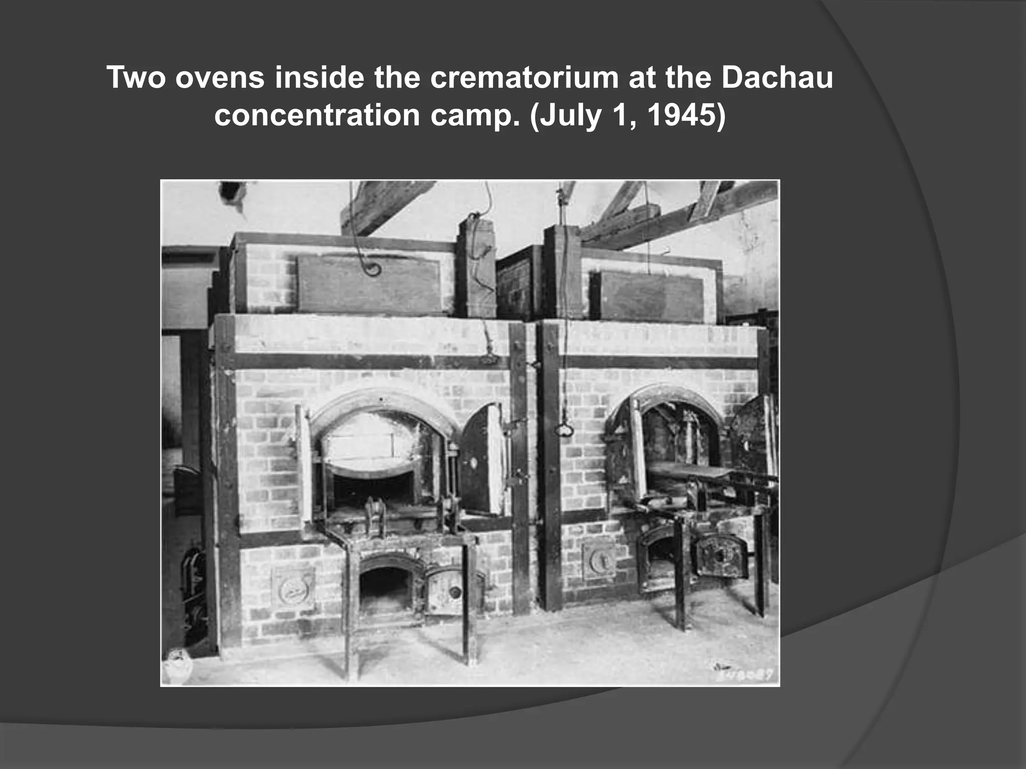 Two ovens inside the crematorium at the Dachau
      concentration camp. (July 1, 1945)
 