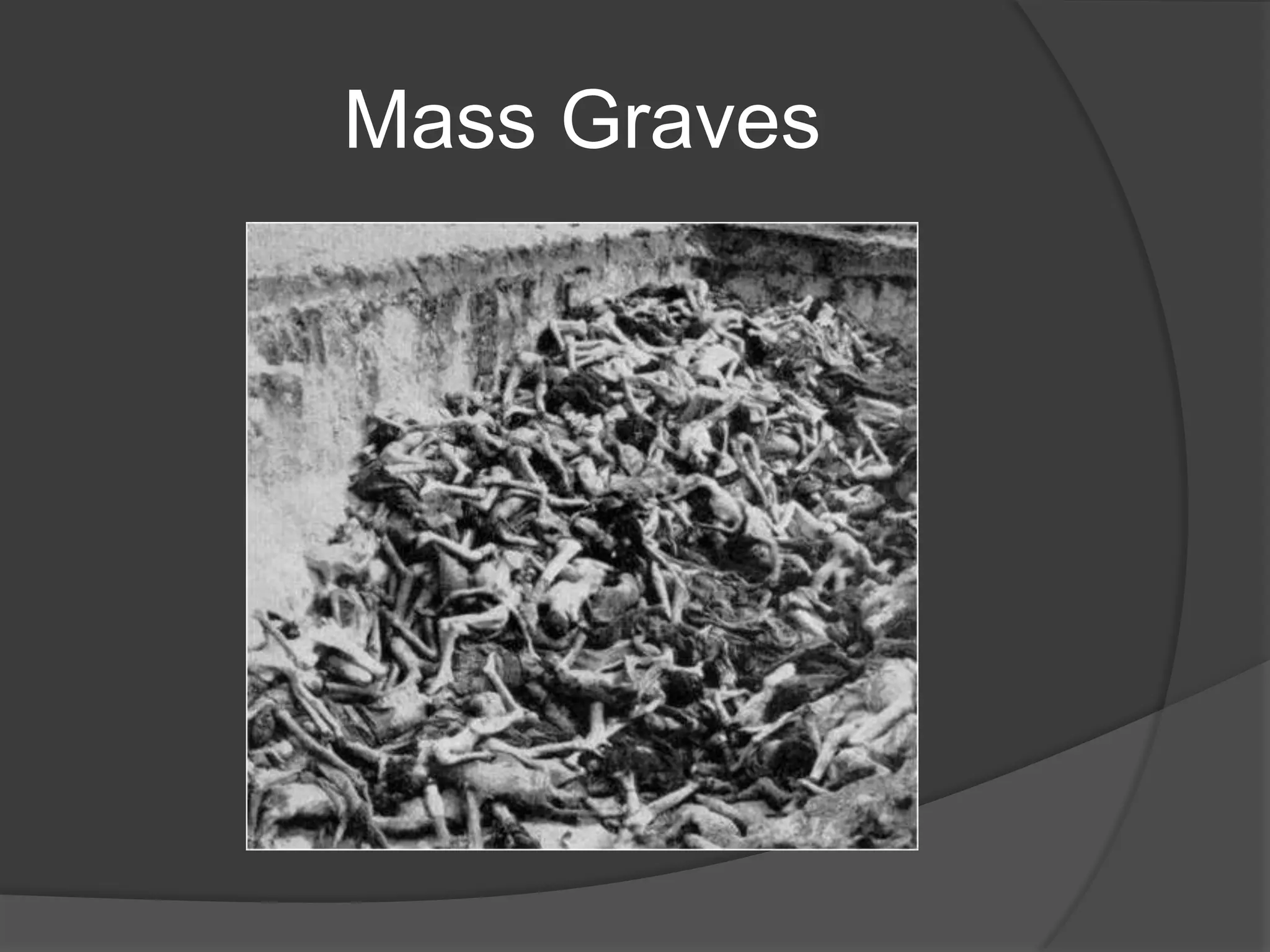 Mass Graves
 