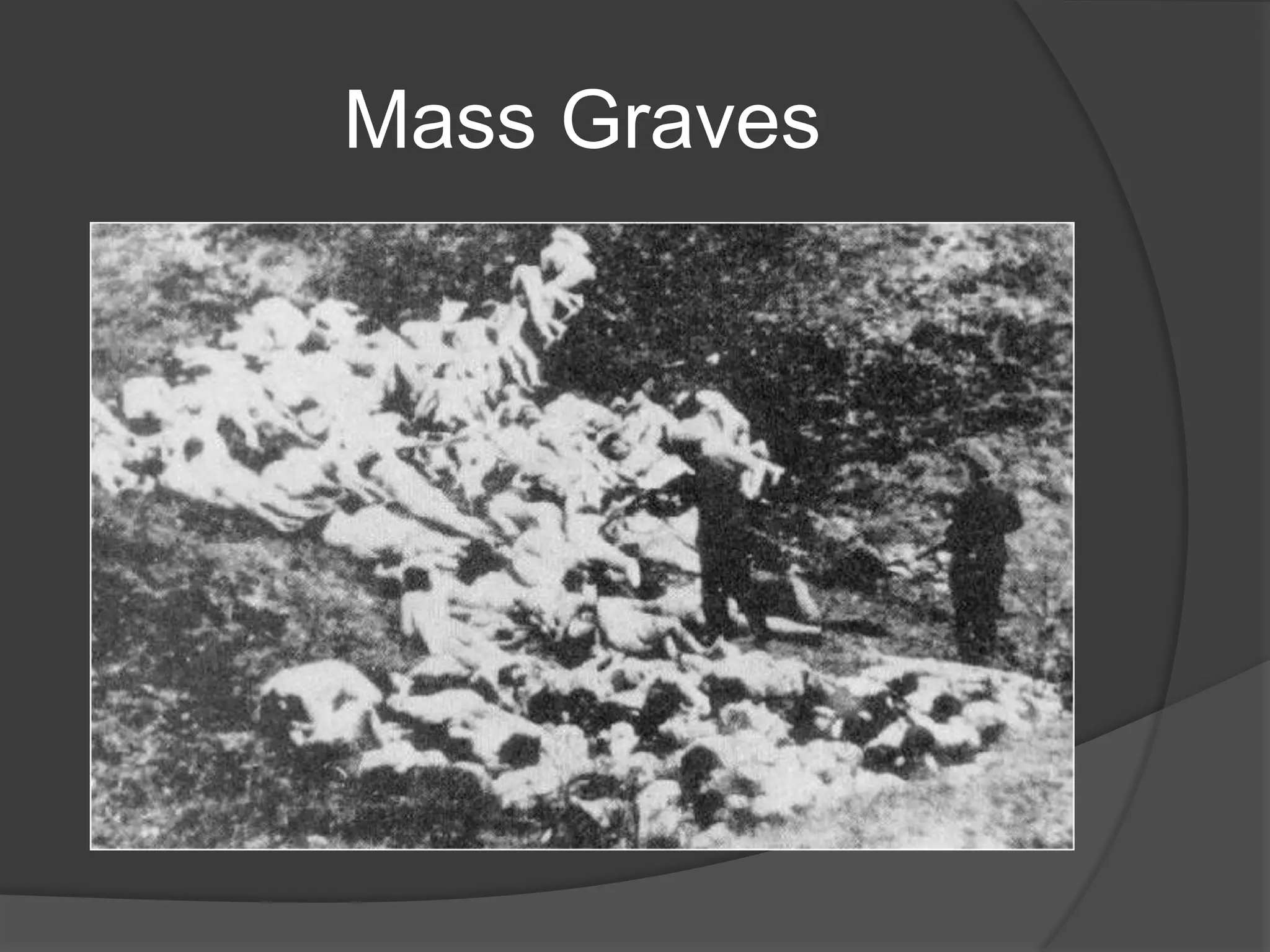 Mass Graves
 