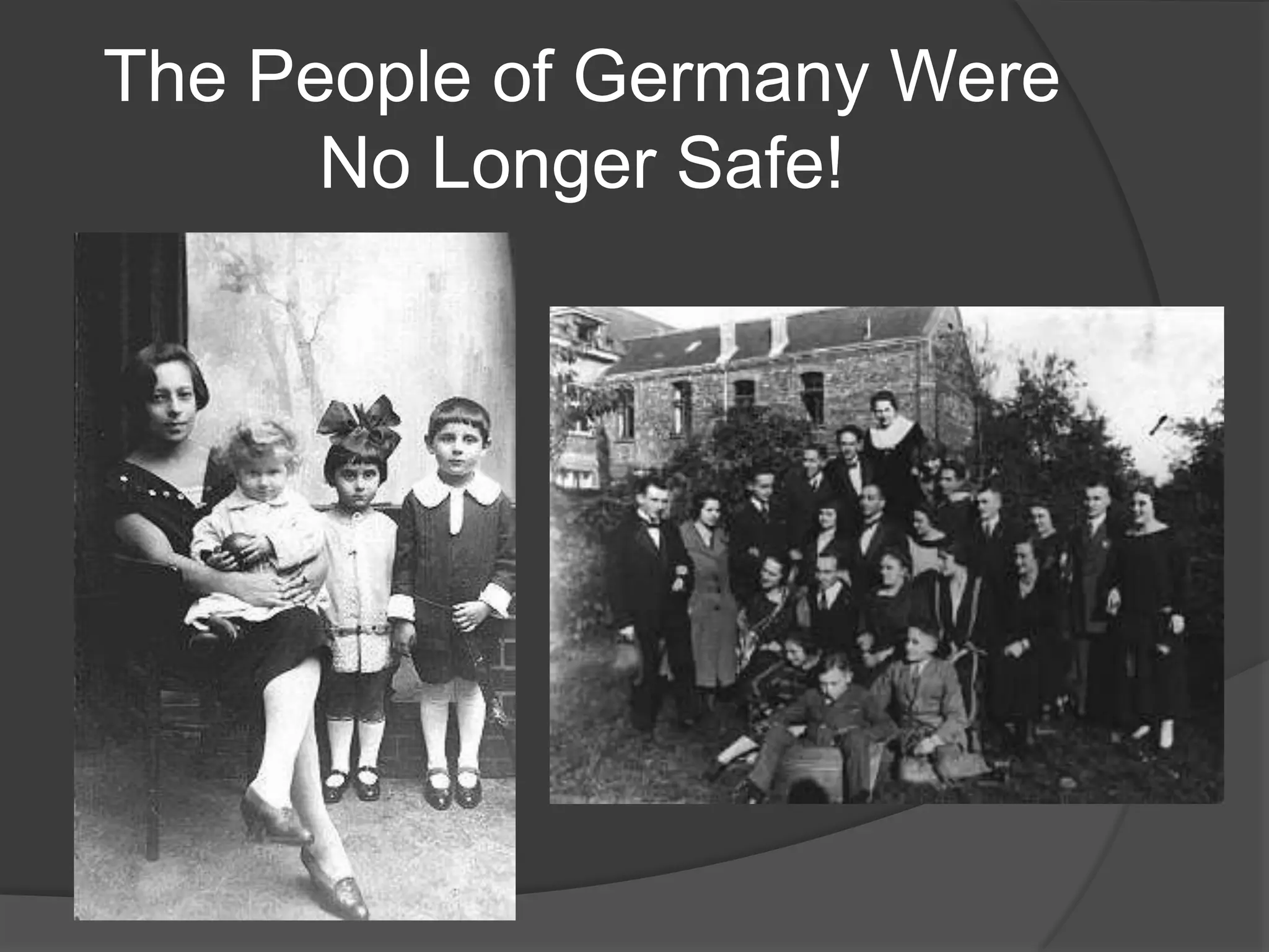 The People of Germany Were
      No Longer Safe!
 