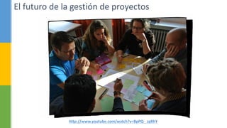 El futuro de la gestión de proyectos
 