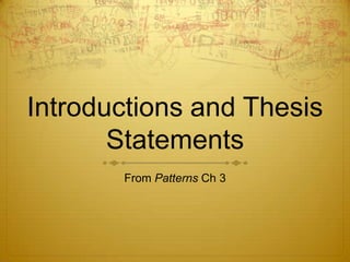 Introductions and Thesis
       Statements
       From Patterns Ch 3
 