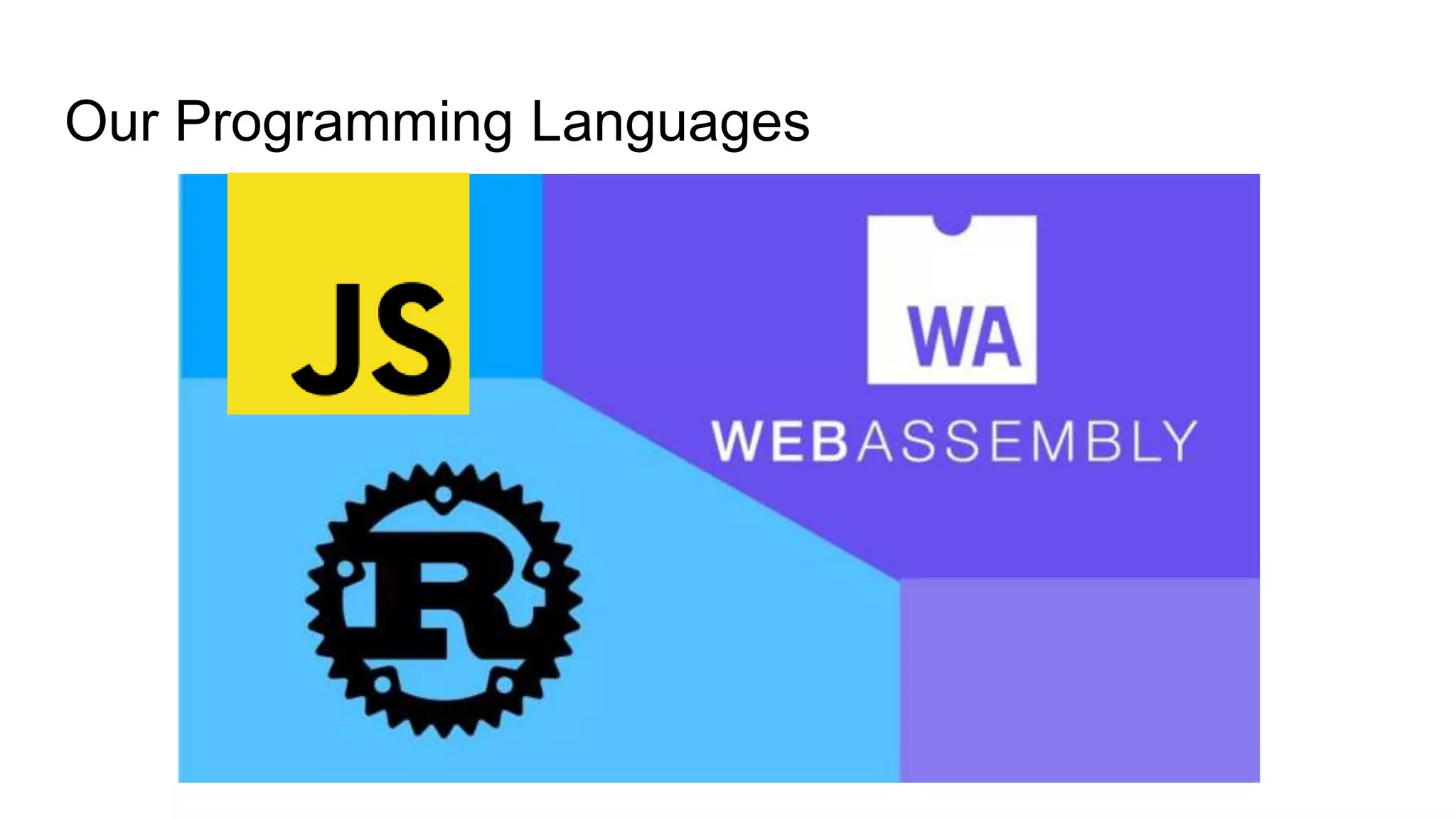 Our Programming Languages
 