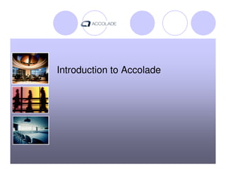 Introduction to Accolade
 