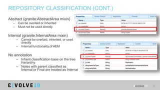 #evolve19 40
REPOSITORY CLASSIFICATION (CONT.)
Abstract (granite:AbstractArea mixin)
– Can be overlaid or inherited
– Must...