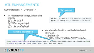 #evolve19 43
HTL ENHANCEMENTS
Current release: HTL version 1.4
 “in” operator for strings, arrays and
objects:
${'a' in '...