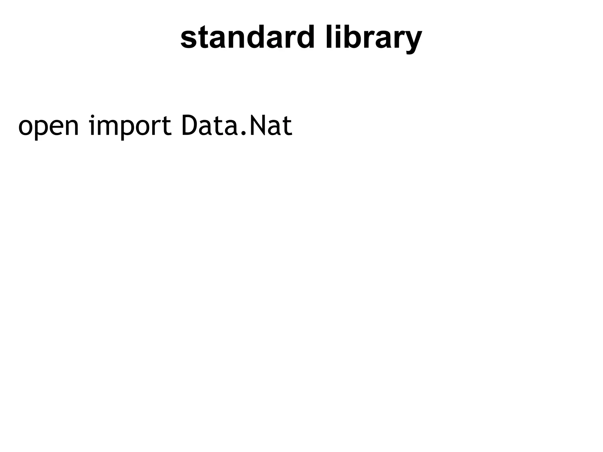 standard library

open import Data.Nat
 