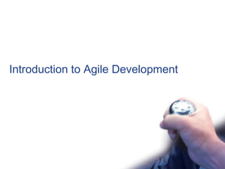 Introduction to Agile Development
 