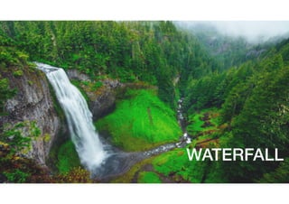 WATERFALL
 