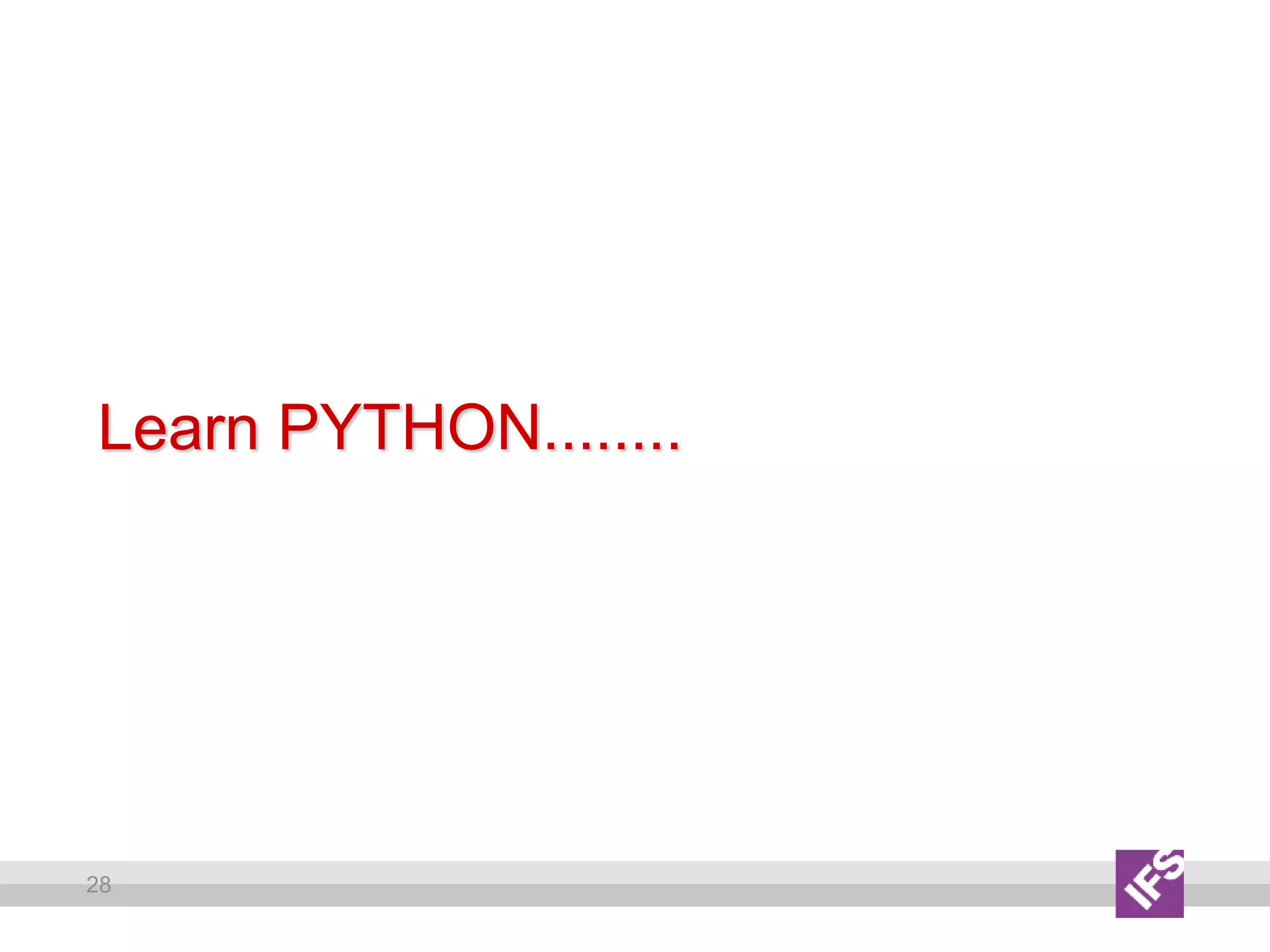 28
Learn PYTHON........
 