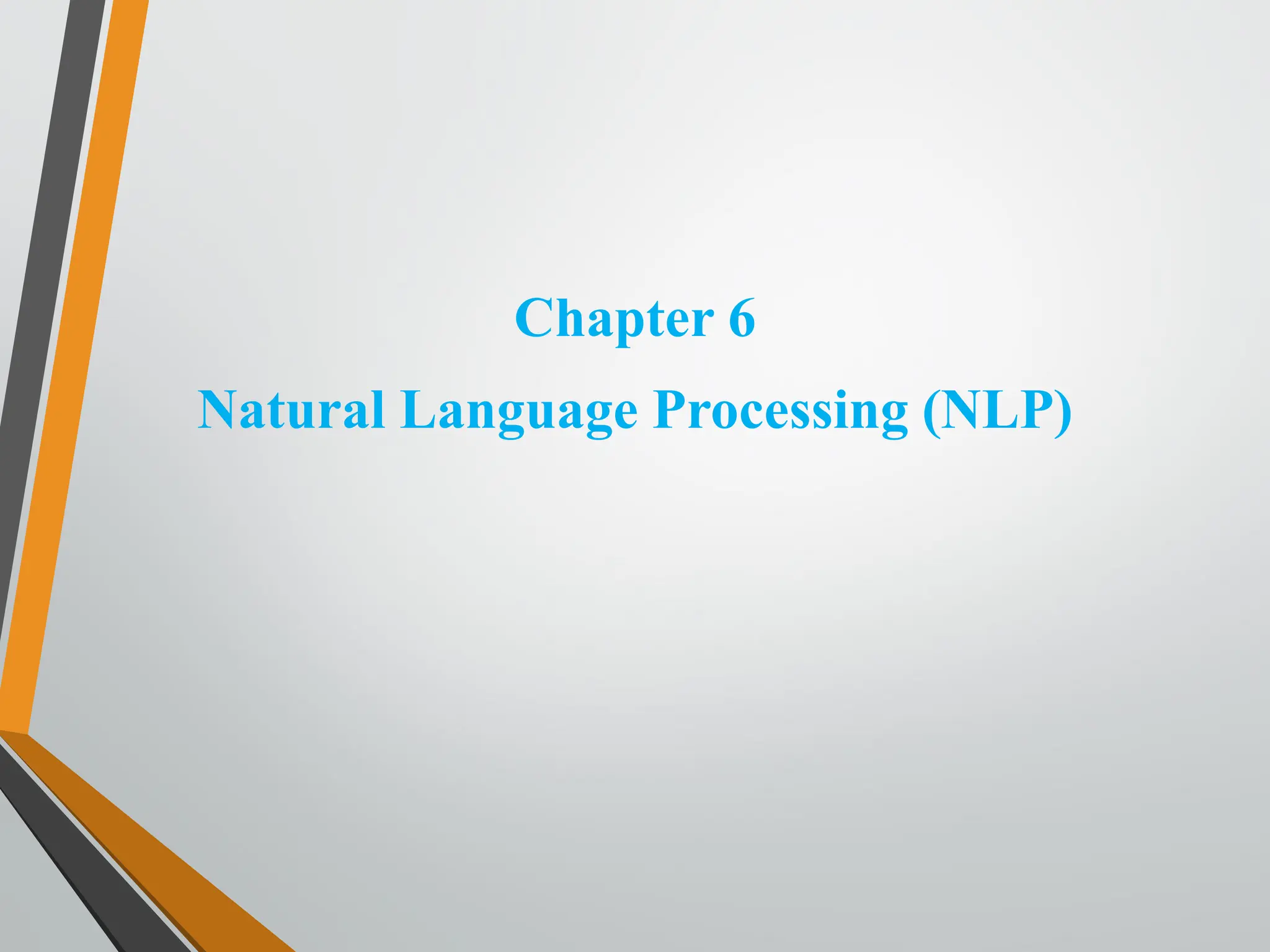 Chapter 6
Natural Language Processing (NLP)
 