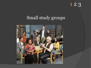 1 2 3Small study groups