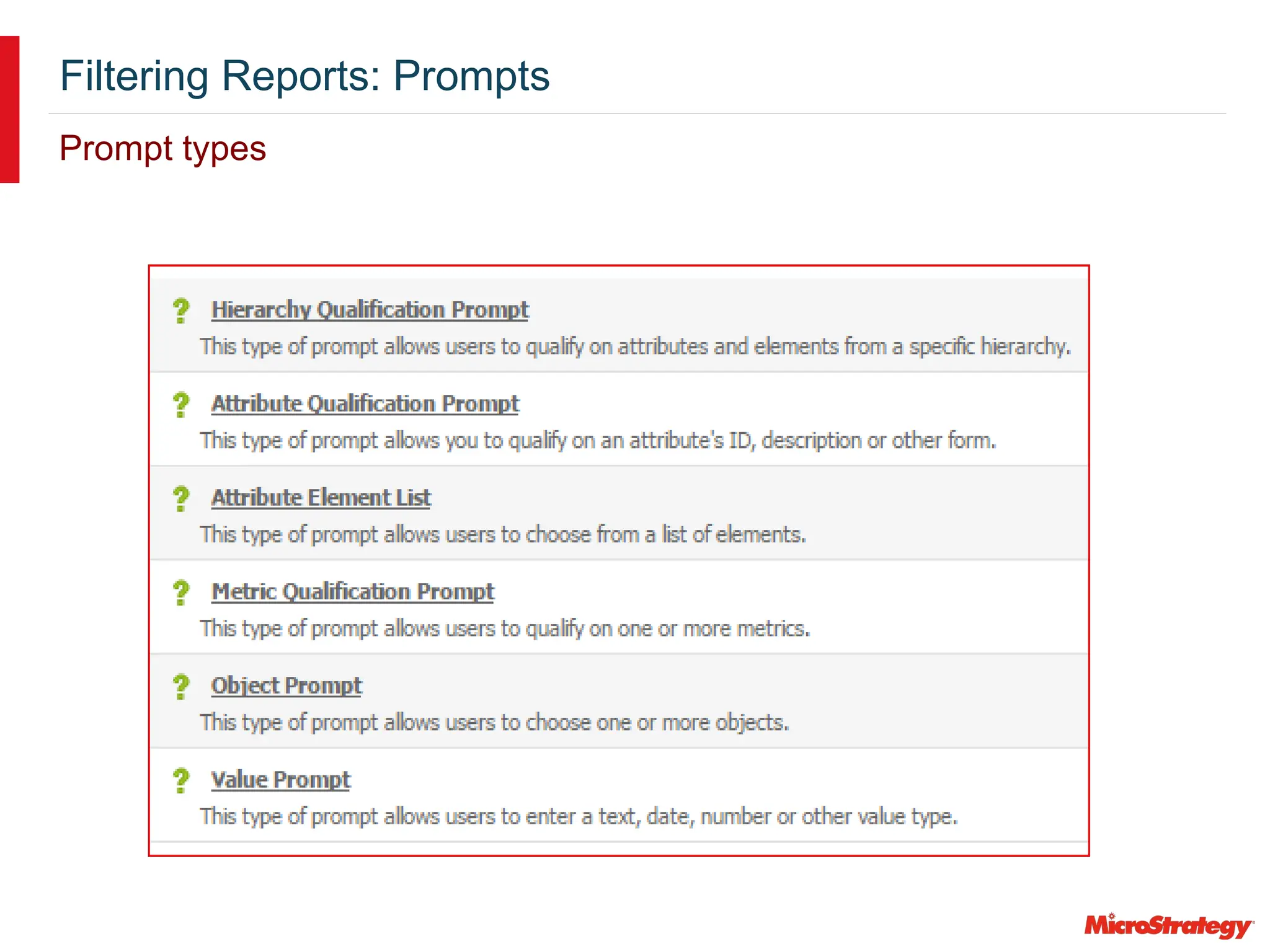 Filtering Reports: Prompts
Prompt types
 