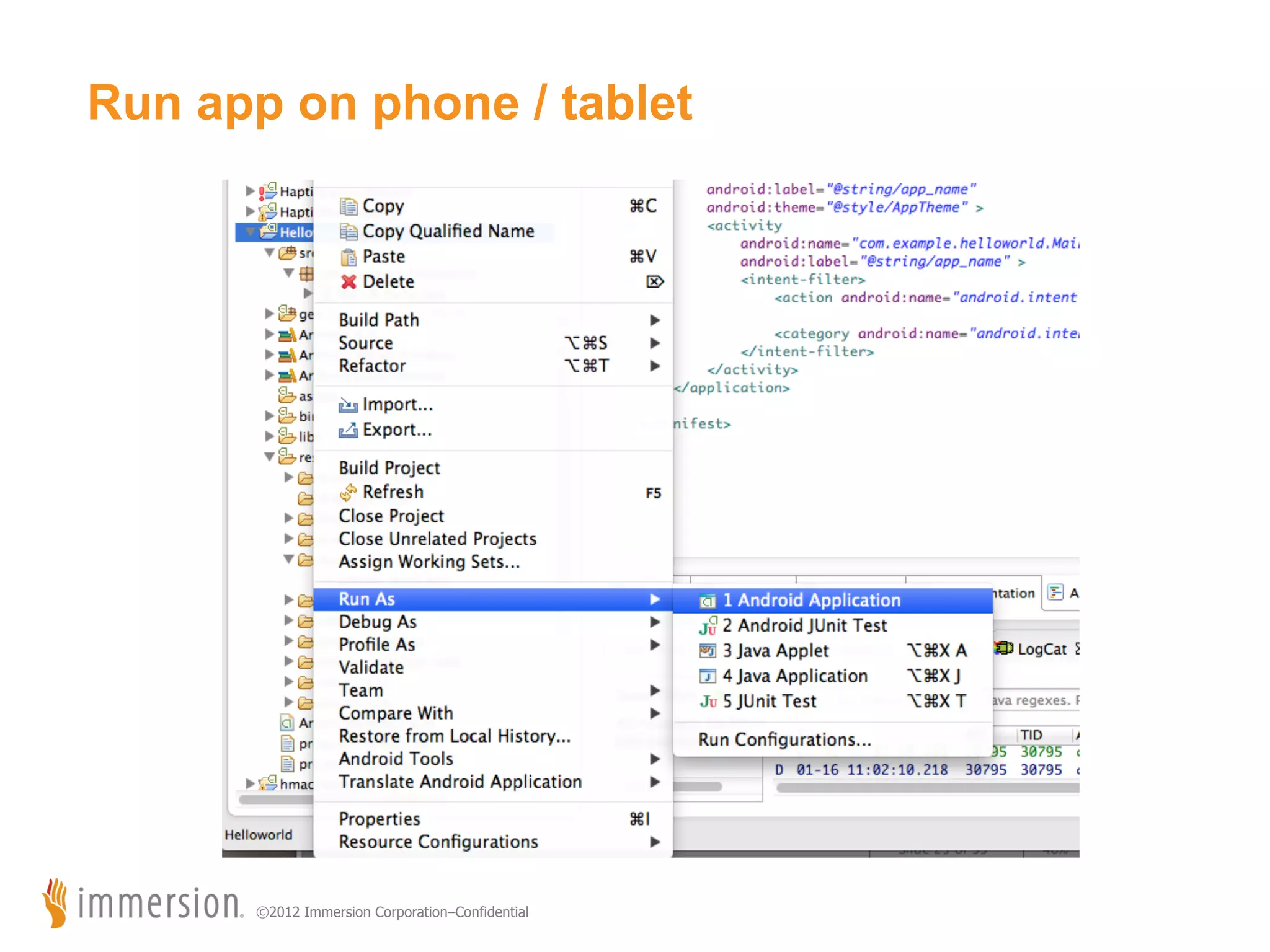 Run app on phone / tablet ©2012 Immersion Corporation–Confidential 