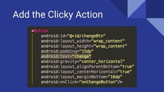Intro to Android : Making your first App! Slide 10