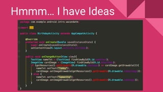 Intro to Android : Making your first App! Slide 14