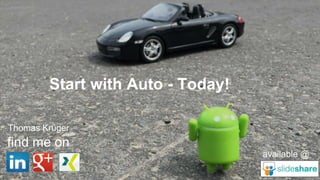 Start with Auto - Today!
find me on
Thomas Krüger
available @
 