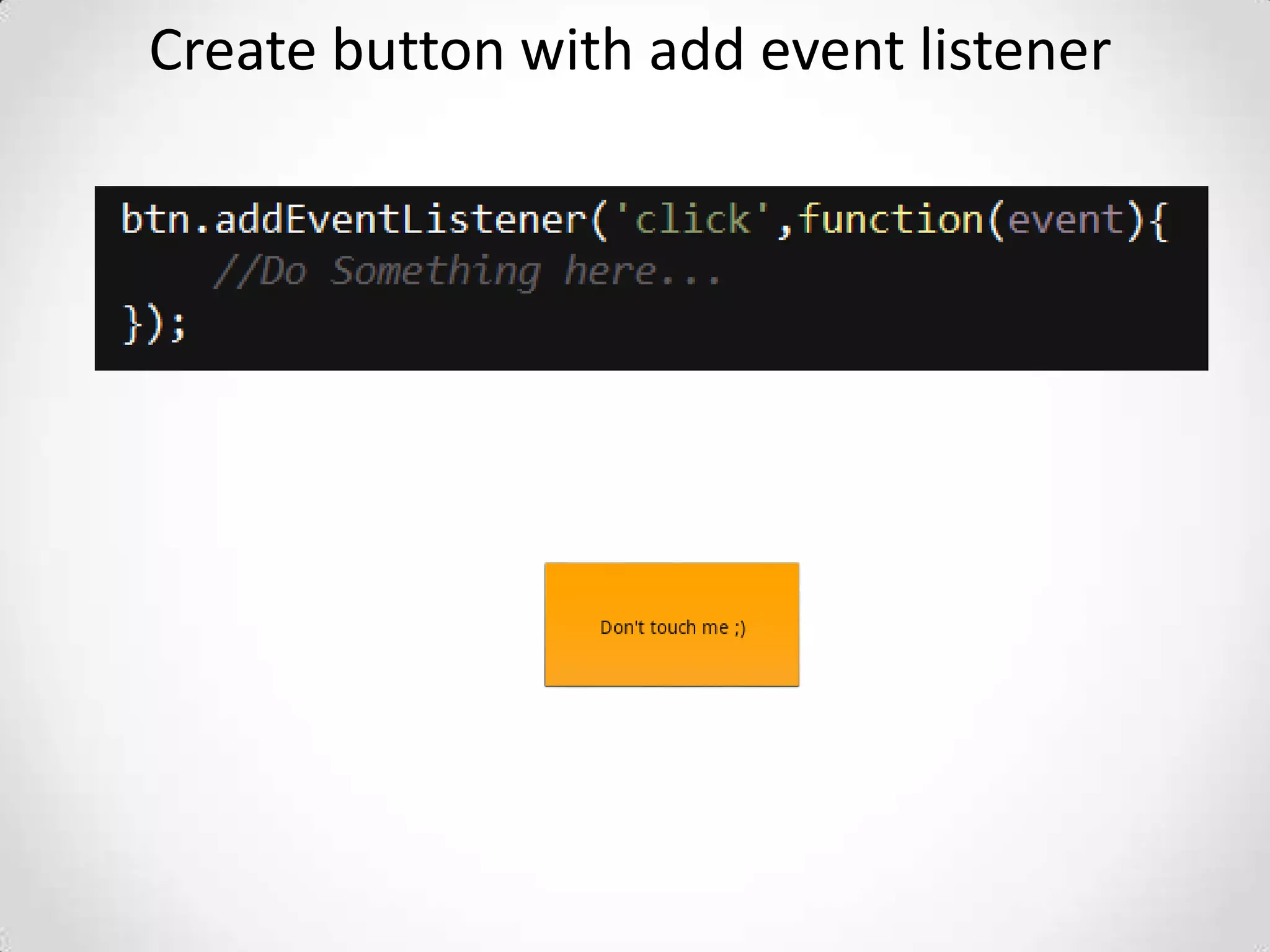 Create button with add event listener
 
