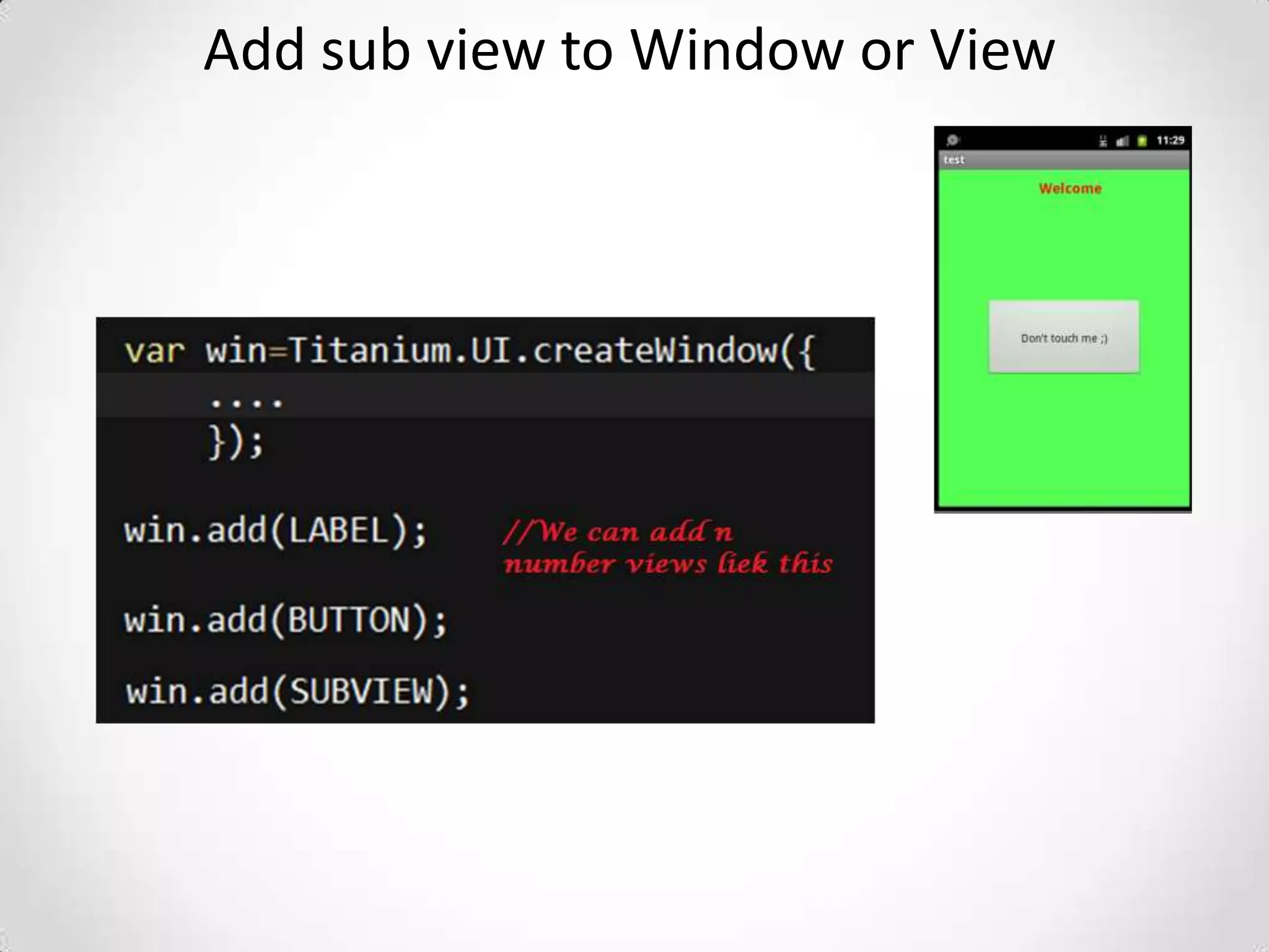 Add sub view to Window or View
 