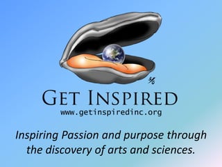 Inspiring Passion and purpose through
the discovery of arts and sciences.
 
