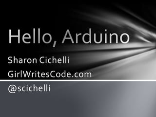 Sharon Cichelli
GirlWritesCode.com
@scichelli
 
