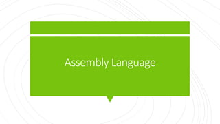 Assembly Language
 