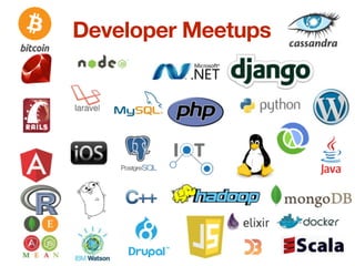 Developer Meetups
 