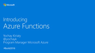 Type Service Trigger Input Output
Schedule Azure Functions ✔
HTTP (REST or WebHook) Azure Functions ✔ ✔
Blob Storage Azure...