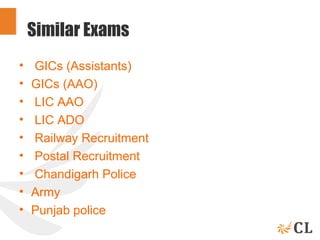 Similar Exams
• GICs (Assistants)
• GICs (AAO)
• LIC AAO
• LIC ADO
• Railway Recruitment
• Postal Recruitment
• Chandigarh Police
• Army
• Punjab police
 