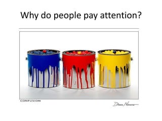 Why do people pay attention?