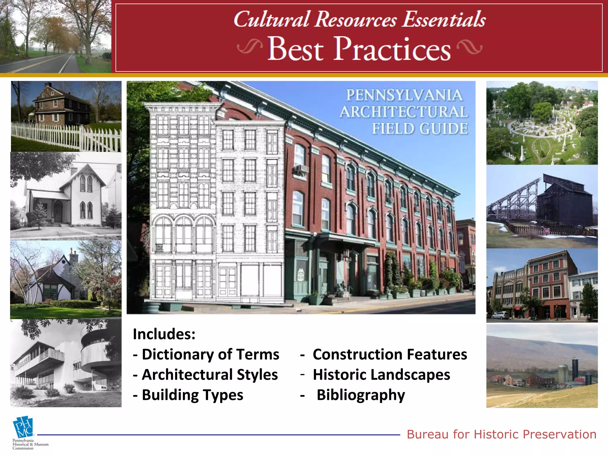 Includes:
- Dictionary of Terms    - Construction Features
- Architectural Styles   - Historic Landscapes
- Building Types         - Bibliography

                                       Bureau for Historic Preservation
 
