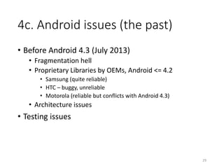 3c. Android code
• Platform
• Device: Nexus 5
• Android 6 (maximum)
• Programming Language: Java
• Android Studio 2.3
29
 