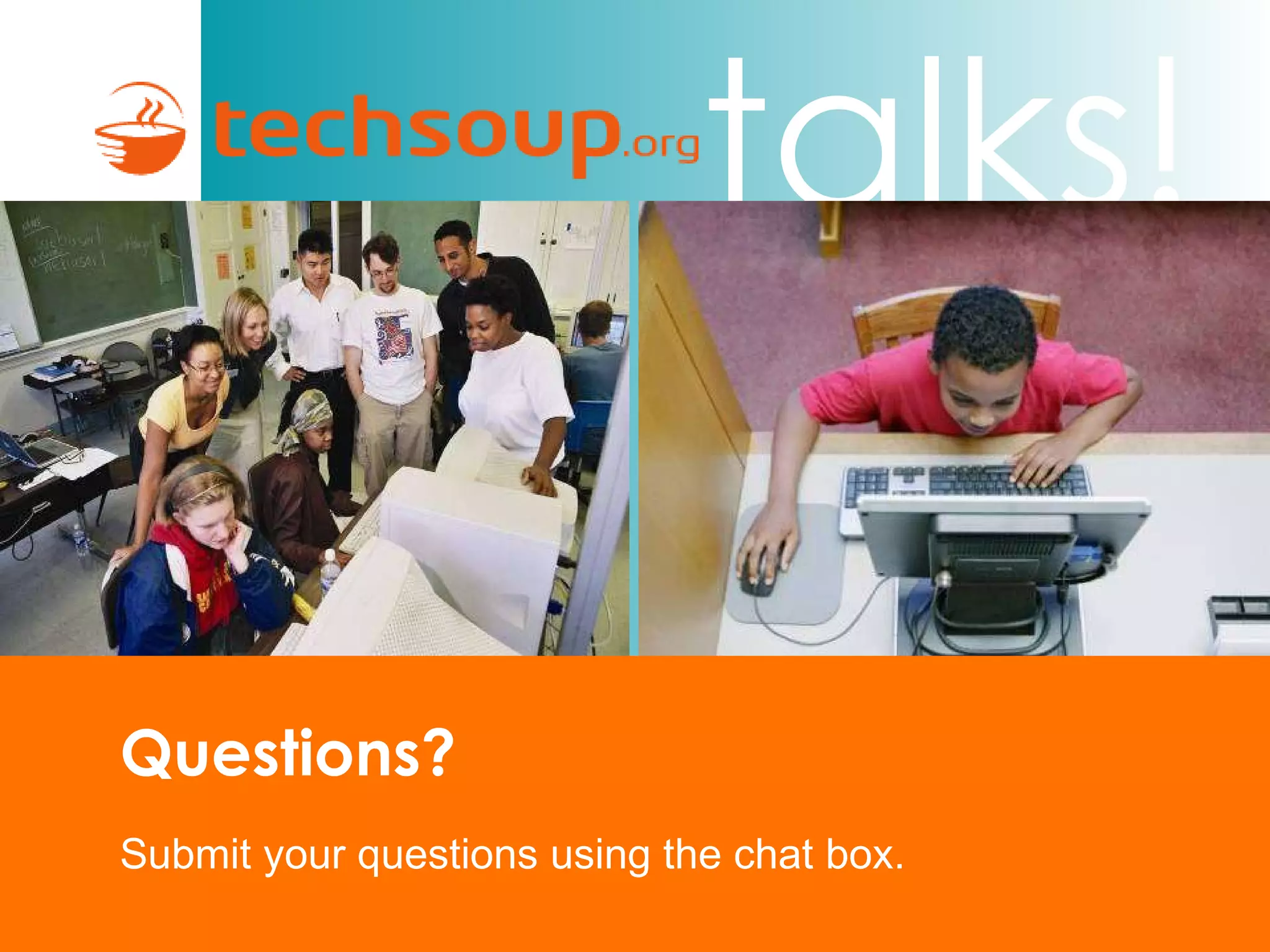 Questions?  Submit your questions using the chat box. 