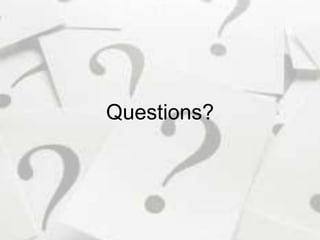 Questions?
 