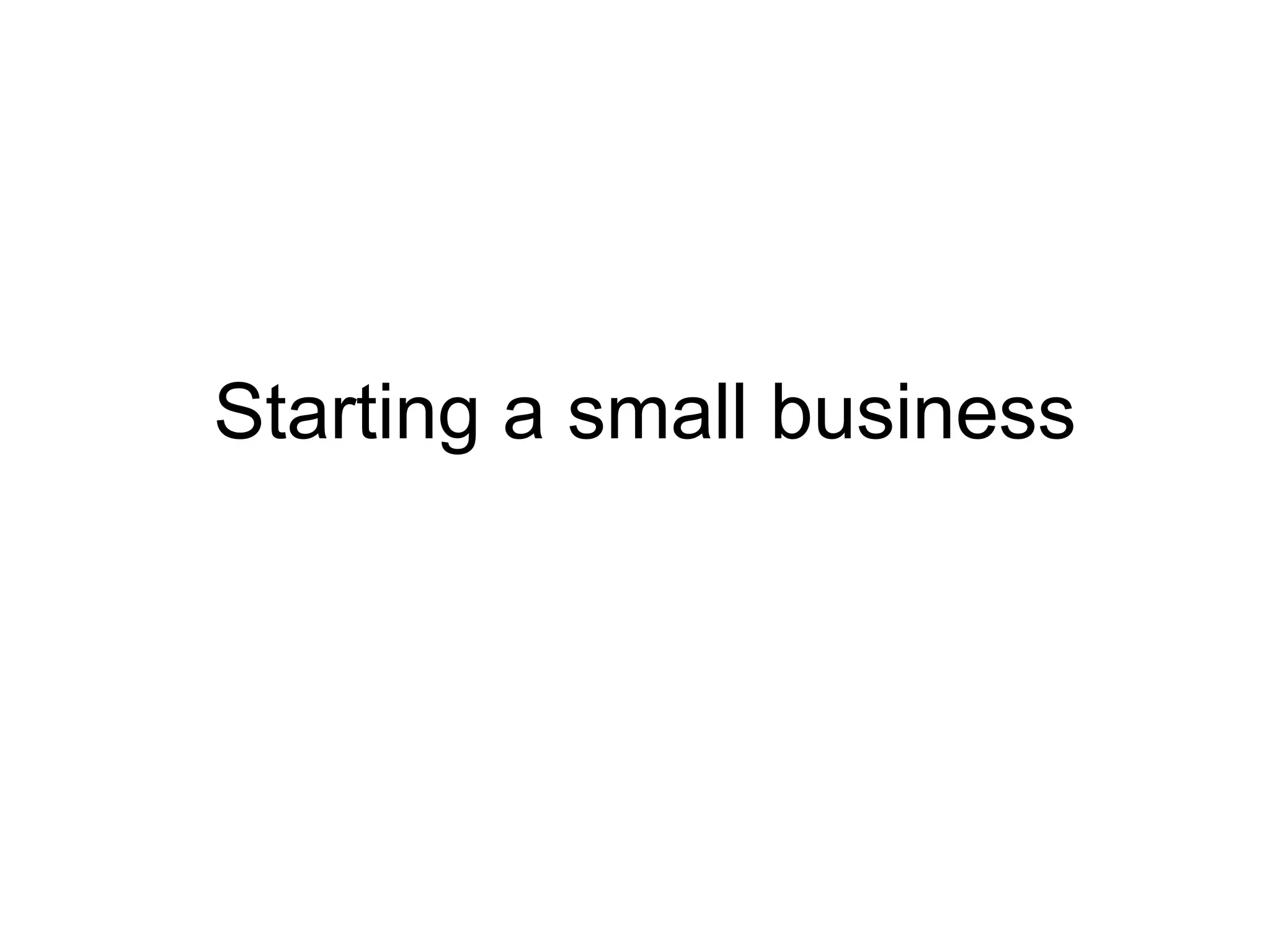 Starting a small business

 