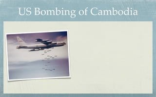 US Bombing of Cambodia
 