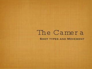 The Camera ,[object Object]