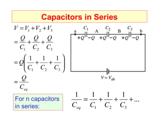 Capacitors in Series For n capacitors  in series: 