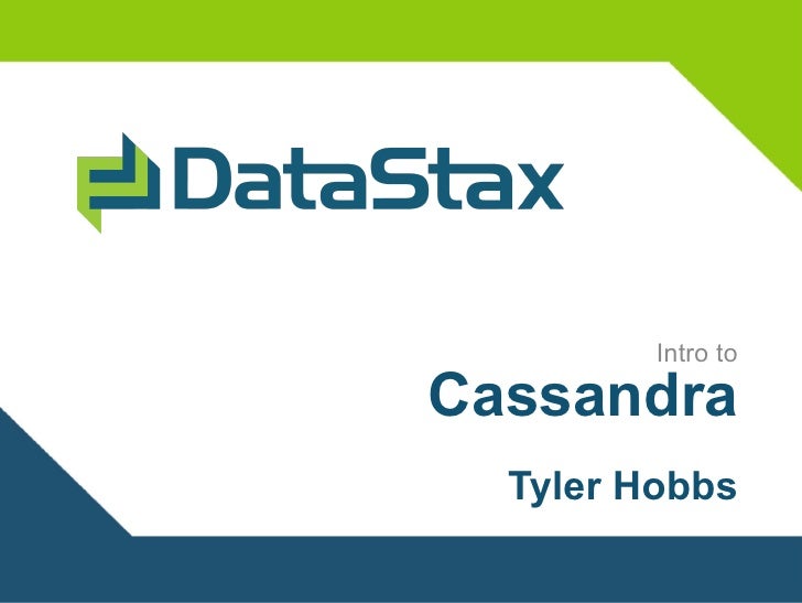 Intro toCassandra Tyler Hobbs