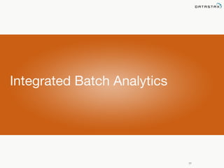 77 
Integrated Batch Analytics 
 