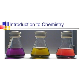 Introduction to Chemistry
 