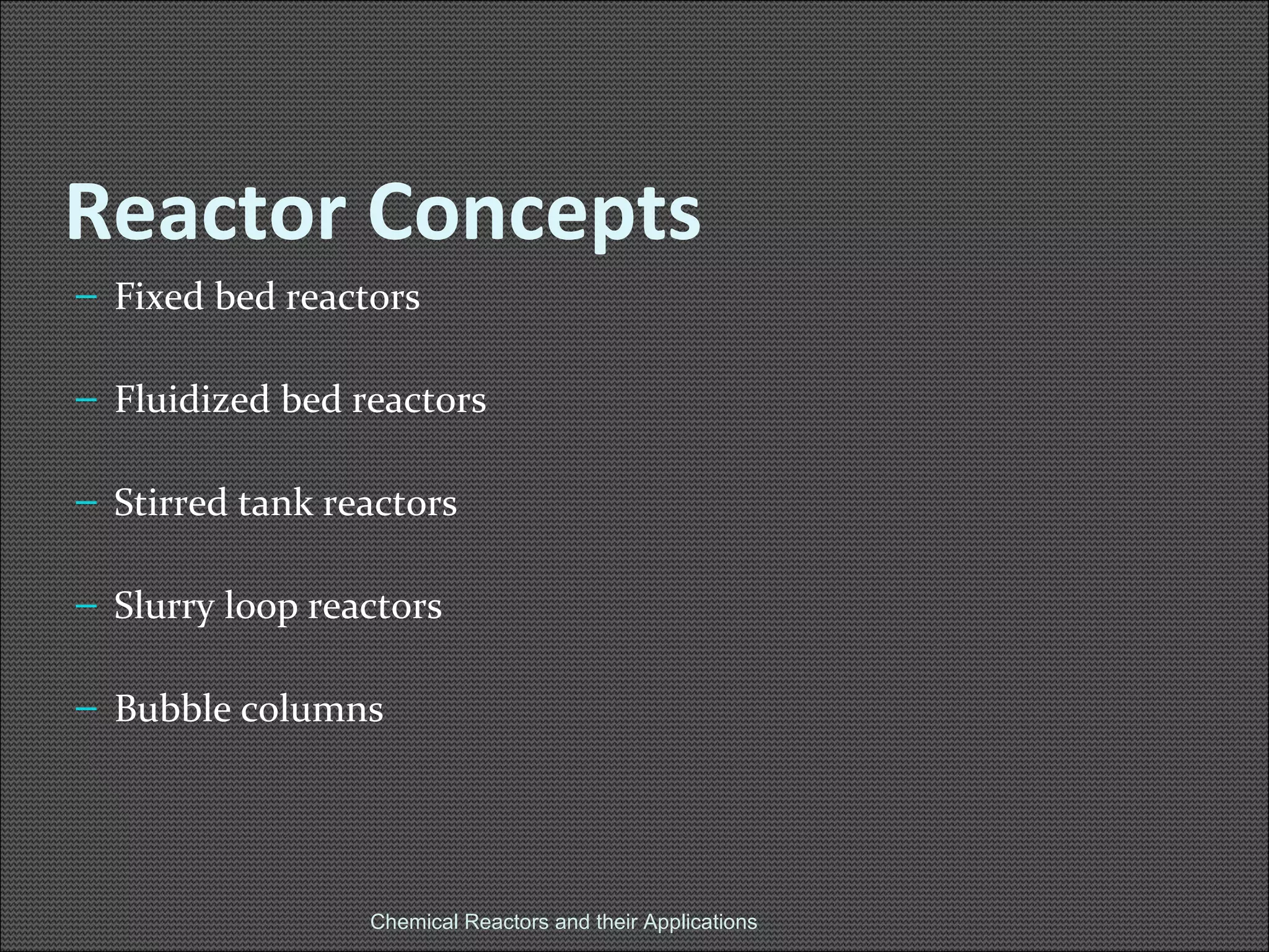Introduction to Chemical Reactors and Chemical Reaction Engineering | PPT