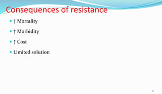 Consequences of resistance
 ↑ Mortality
 ↑ Morbidity
 ↑ Cost
 Limited solution
20
 