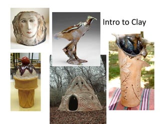 Intro to Clay 
 