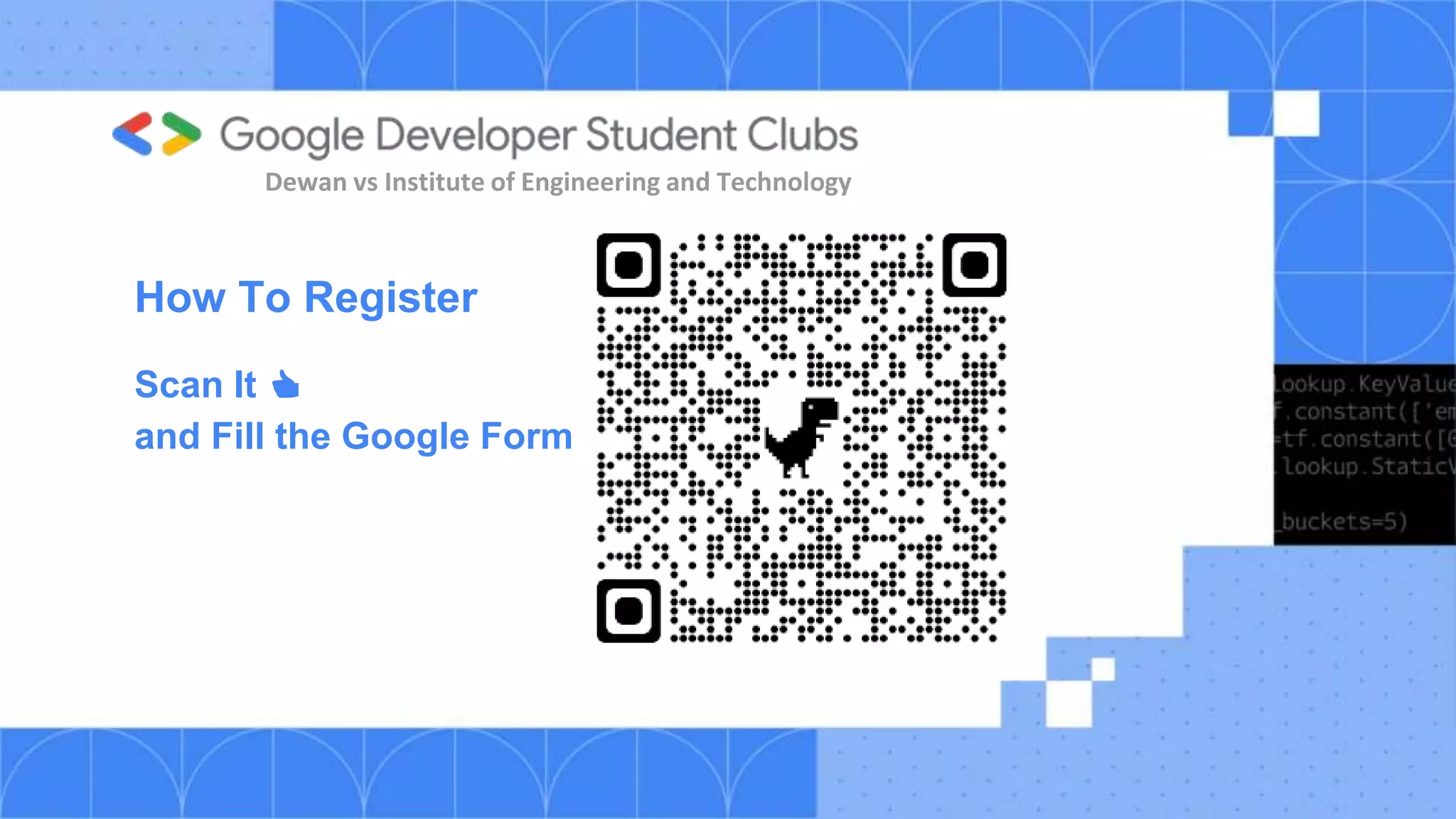 How To Register
Scan It 👍
and Fill the Google Form
Dewan vs Institute of Engineering and Technology