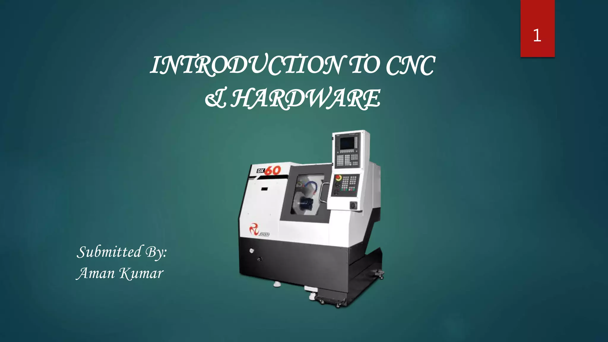 Introduction to CNC machine and Hardware. | PPTX