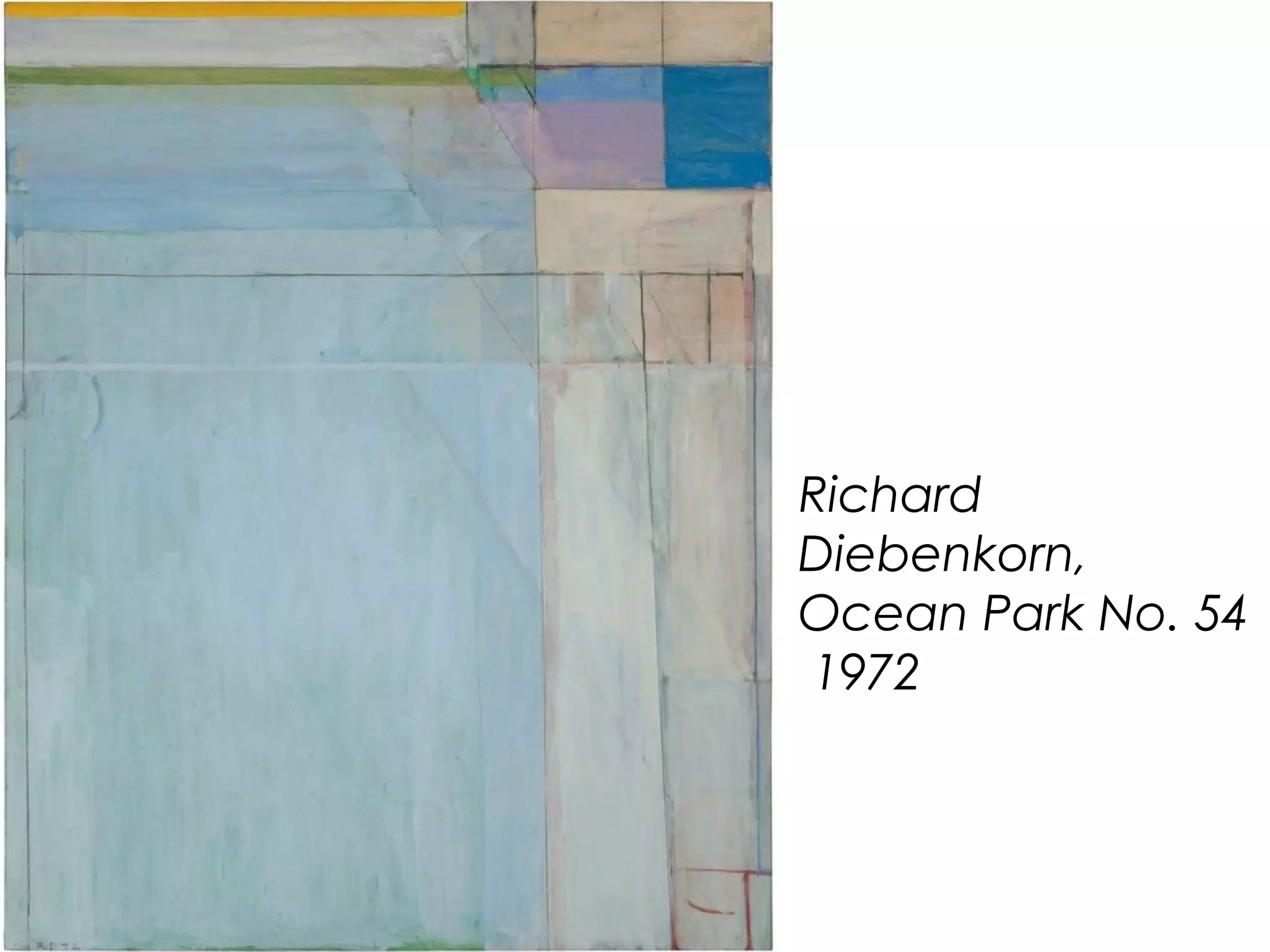 Richard
Diebenkorn,
Ocean Park No. 54
1972
 