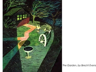 The Garden, by Brecht Evens
 