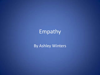 Empathy

By Ashley Winters
 